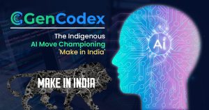 Gencodex: The Indigenous Move Championing 'Make in India' in the AI Revolution Gencodex Indigenous AI Move Championing Make in India