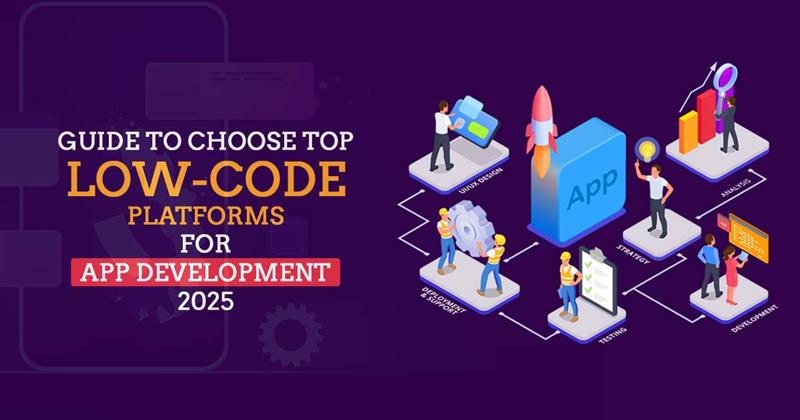 Guide To Choose Top Low Code Platforms for App Development 2025