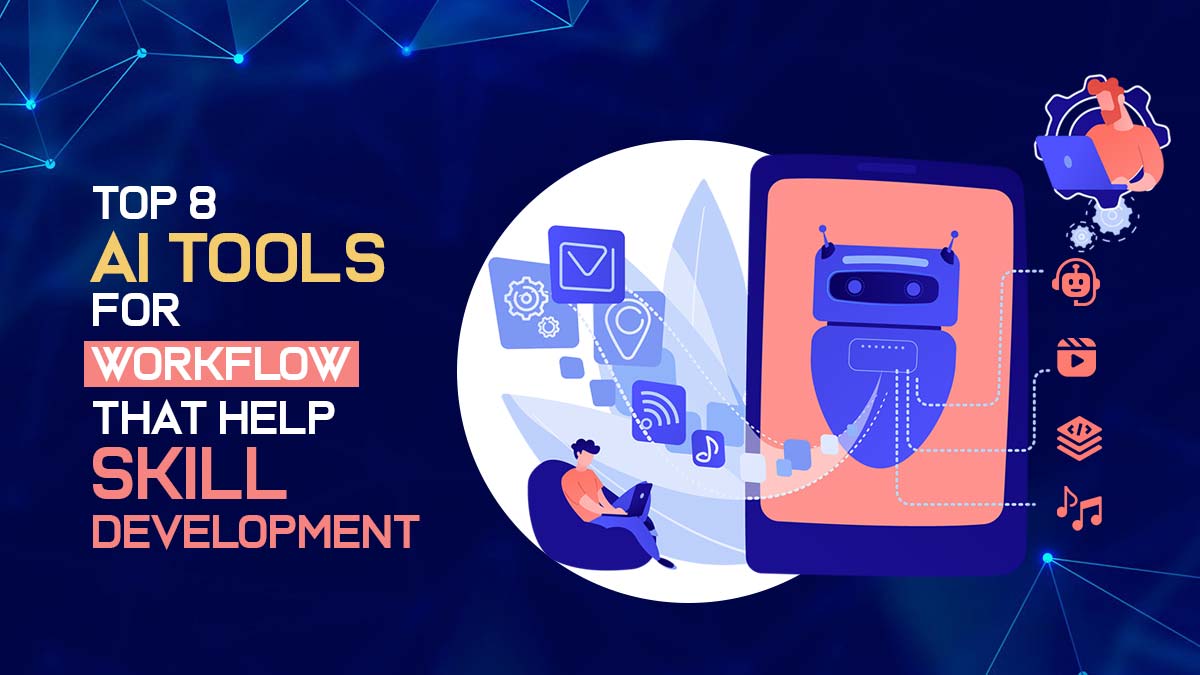 Top AI Tools for Workflow That Help Skill Development